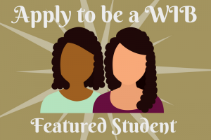 Apply to be a WIB Featured Student 